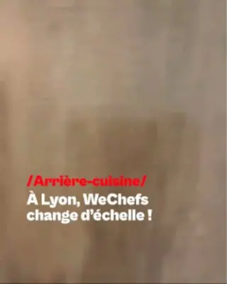 Arrière-cuisine : à Lyon, WeChefs change d'échelle